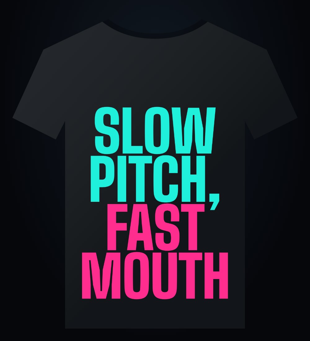 Slow Pitch, Fast Mouth Tee mockup